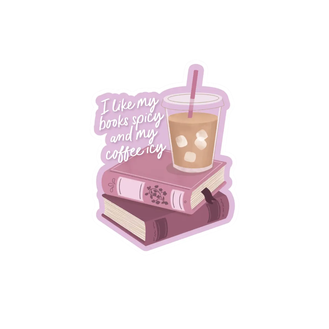 Sticker: I Like My Books Spicy and My Coffee Icy