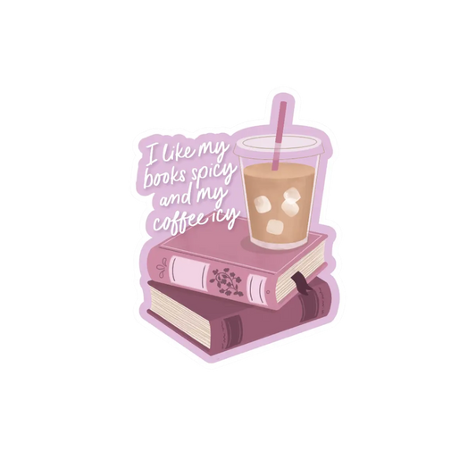 Sticker: I Like My Books Spicy and My Coffee Icy