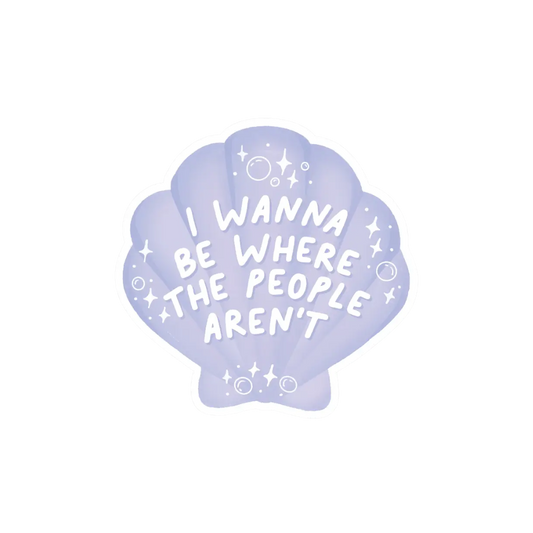 Sticker: I Wanna Be Where the People Aren't
