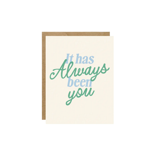 Card: It Has Always Been You
