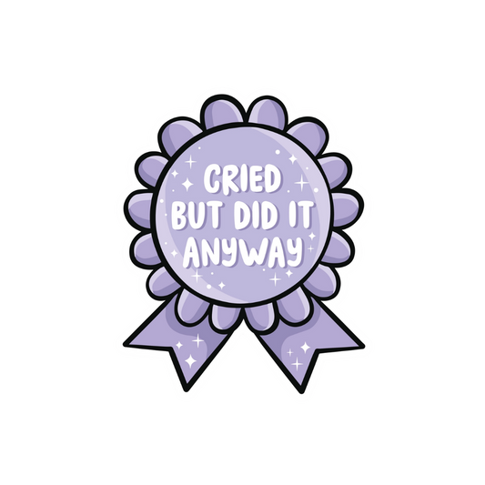 Sticker - Cried But Did It Anyway