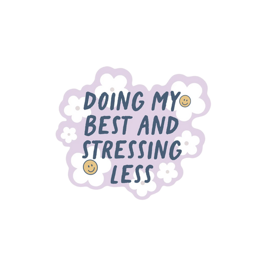 Sticker - Doing My Best & Stressing Less