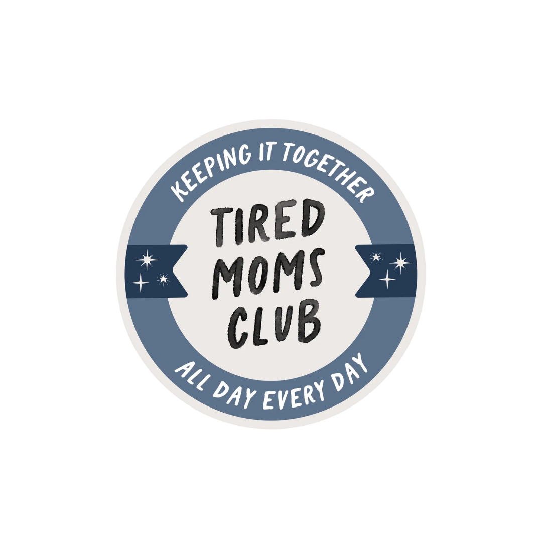 Sticker - Tired Mom's Club