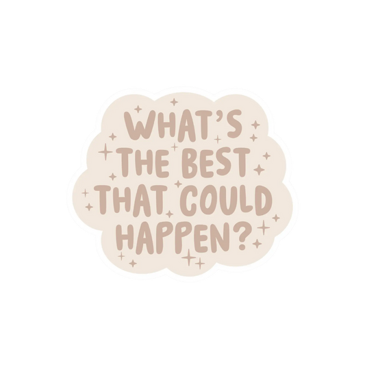 Sticker - What's the Best That Could Happen