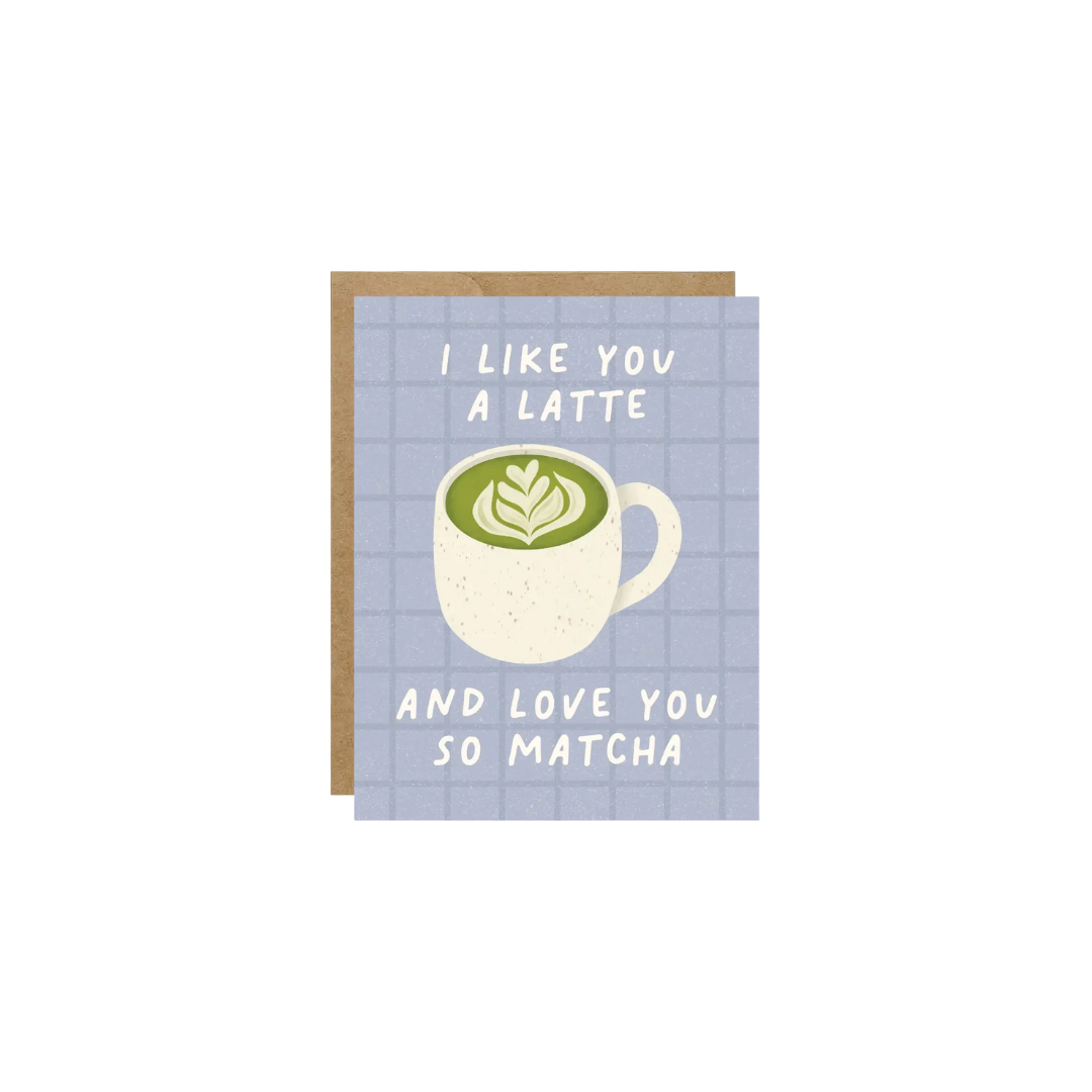 Card - I Like You A Latte and Love You So Matcha