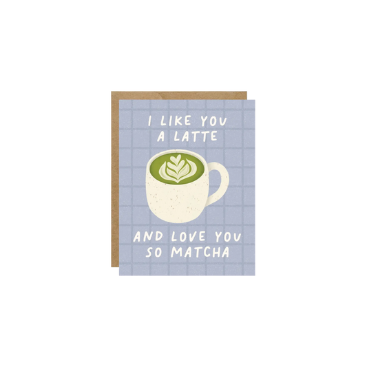 Card - I Like You A Latte and Love You So Matcha
